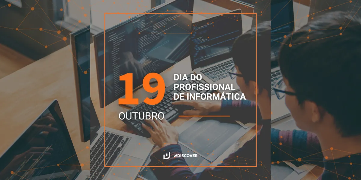 19 de Outubro | Dia do Profissional de Informática | 2023