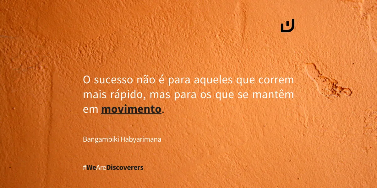 Frase Bangambiki Habyarimana | “O sucesso não é para aqueles que correm mais...