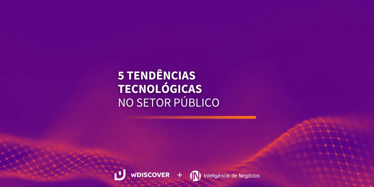 5 Tendências Tecnológicas no setor público