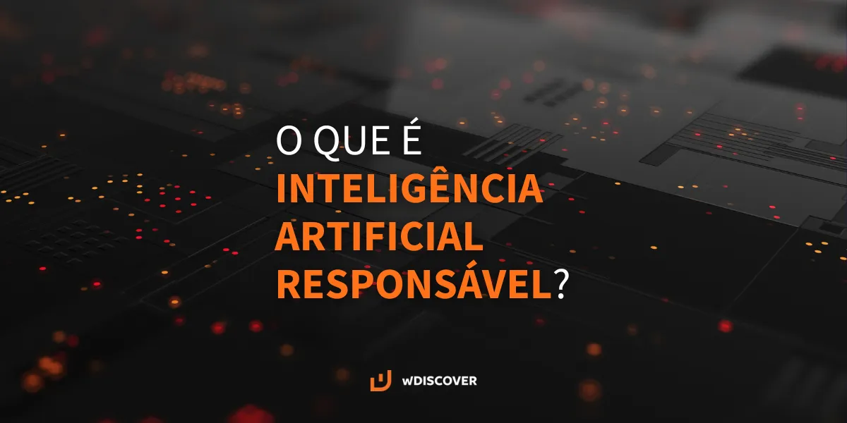 O que é Inteligência Artificial Responsável?