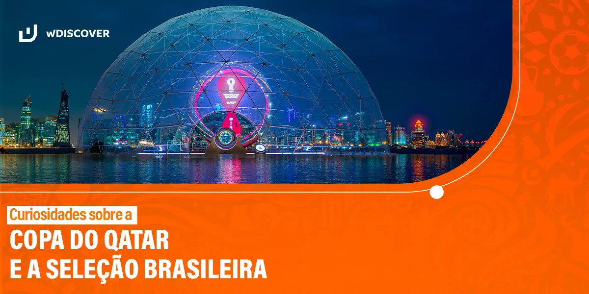 Curiosidades sobre a Copa do Qatar e a Seleção Brasileira