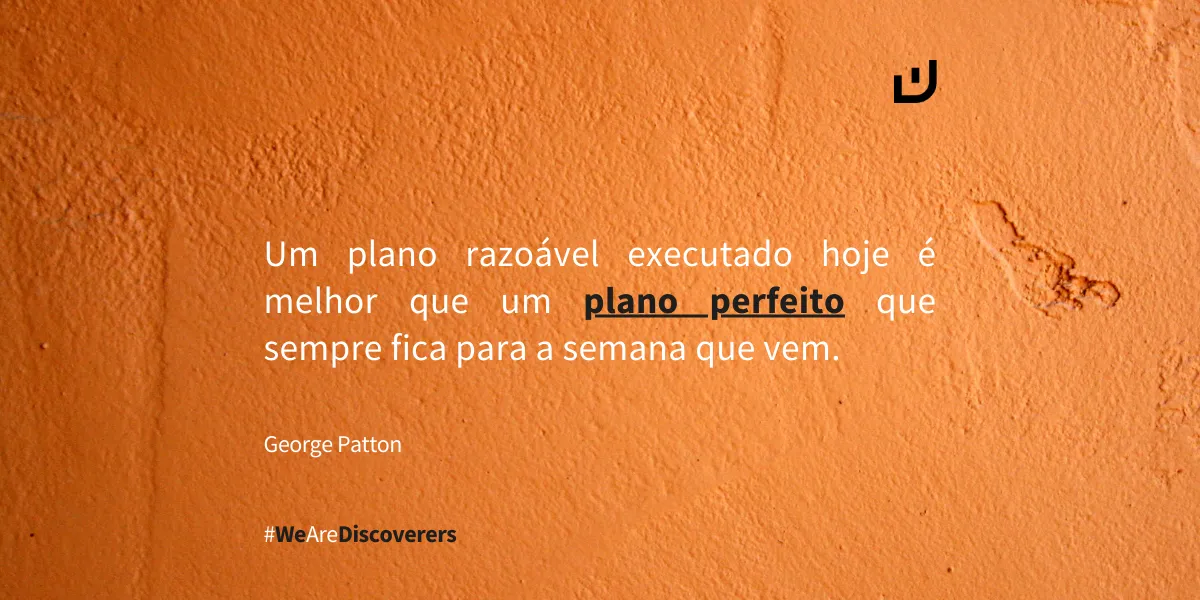 Frase George Patton | "Um plano razoável executado hoje ...