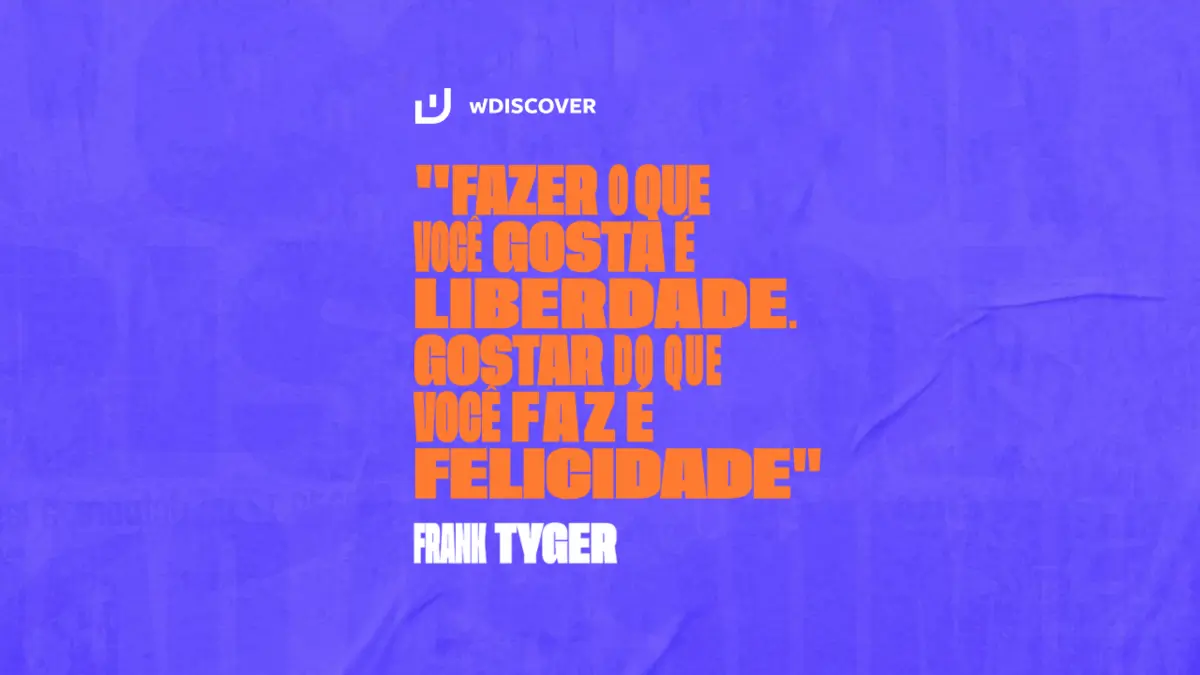 "Fazer o que você gosta é liberdade. Gostar do que você faz é felicidade." Frank Tyger - Cartunista