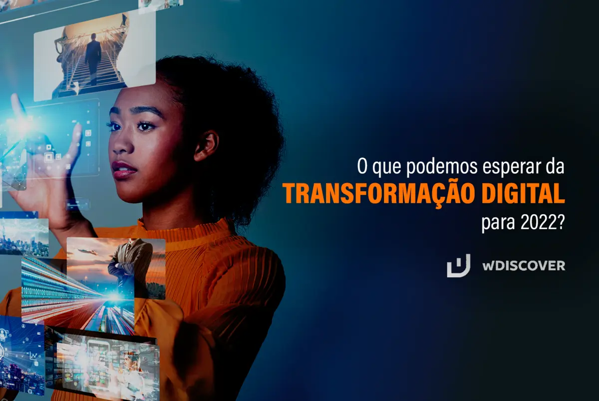 O que podemos esperar da transformação digital para 2022...