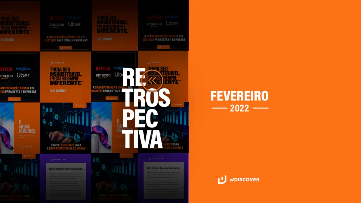 Retrospectiva de Conteúdo | Fevereiro 2022