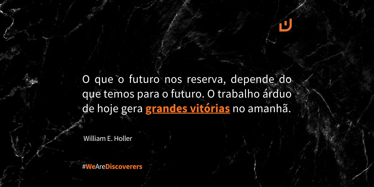 Frase William E. Holler | “O que o futuro nos reserva, depende do que temos para o... 