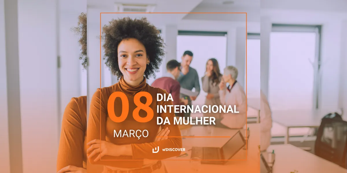 8 de Março | Dia Internacional da Mulher