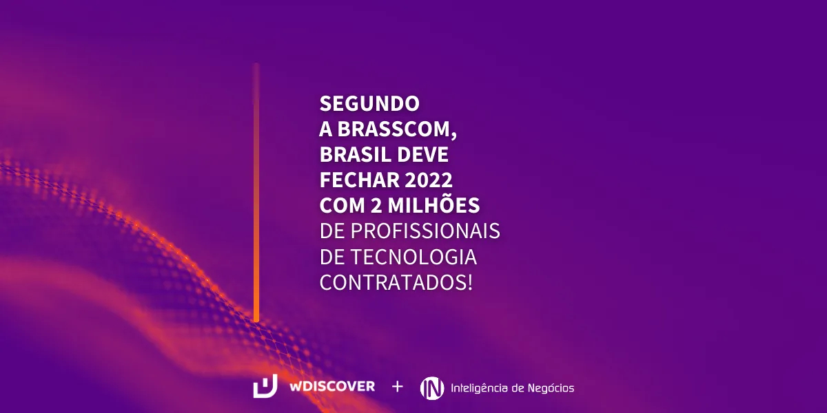 Segundo Brasscon, Brasil deve fechar 2022 com 2 milhões de profissionais de tecnologia contratados
