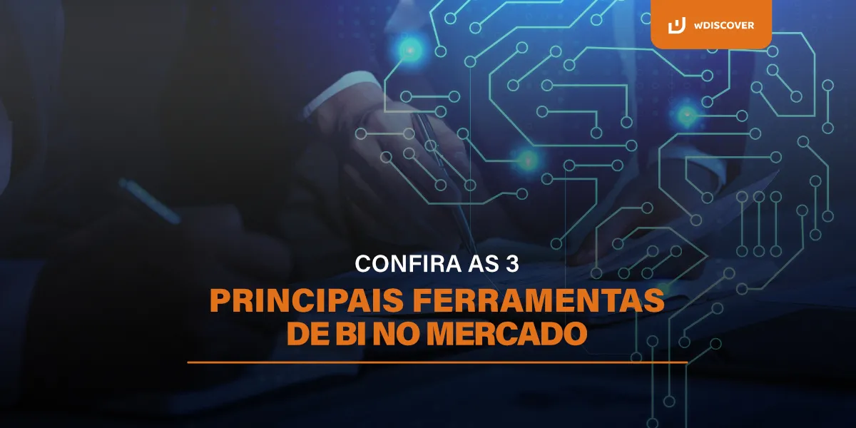 Confira as 3 principais ferramentas de BI do mercado