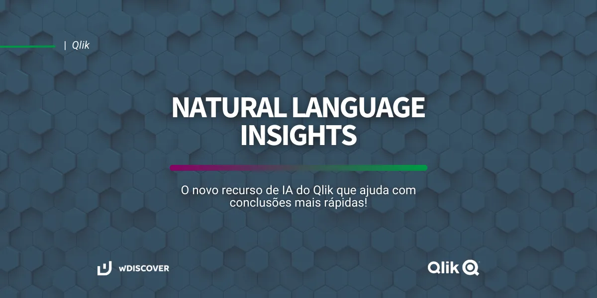 Natural Language Insights: O novo recurso de IA do Qlik! 