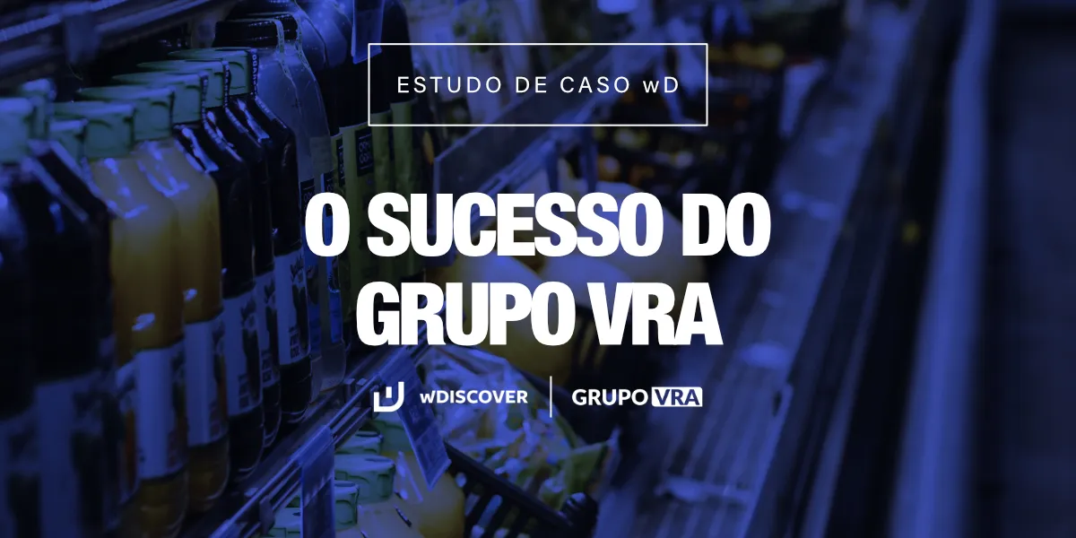 Estudo de caso wDISCOVER + Grupo VRA