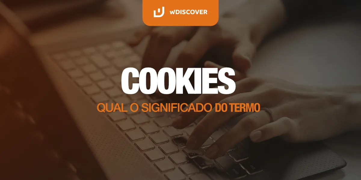 Cookies Qual o significado do termo?
