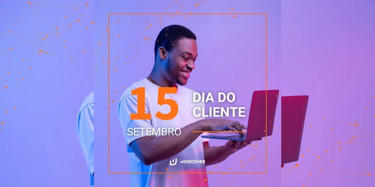 15 de Setembro | Dia do Cliente