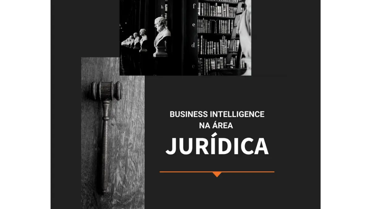 Business Intelligence nos escritórios de advocacia: O que devemos esperar...