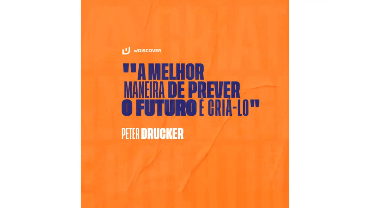 "A melhor maneira de prever o futuro é criá-lo." Peter Drucker - Escritor, Professor e Consultor administrativo, considerado pai da administração ...