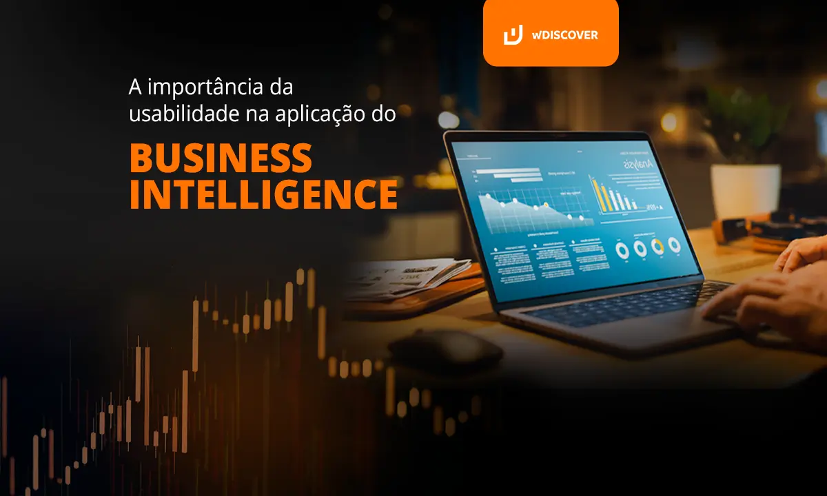 A importância da usabilidade na aplicação do Business Intelligence