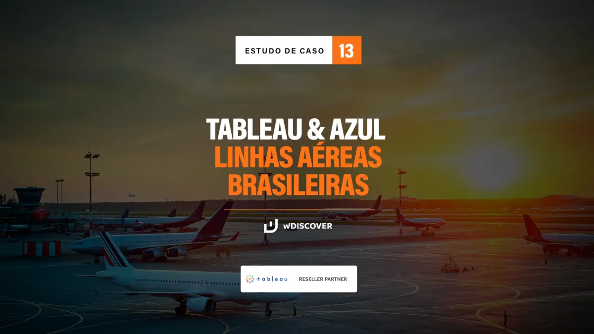 Estudo de Caso #13 Tableau & Azul Linhas Aéreas Brasileiras