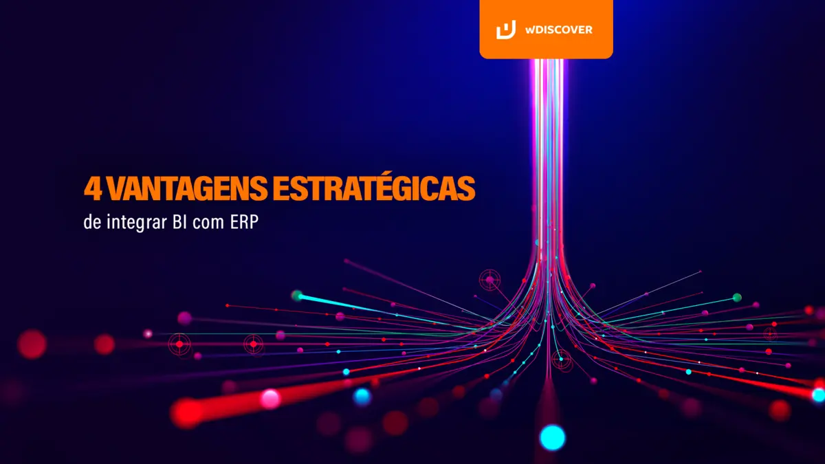 4 vantagens estratégicas de integrar BI com ERP